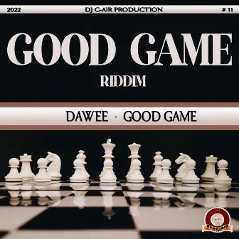 GOOD GAME RIDDIM by Dawee