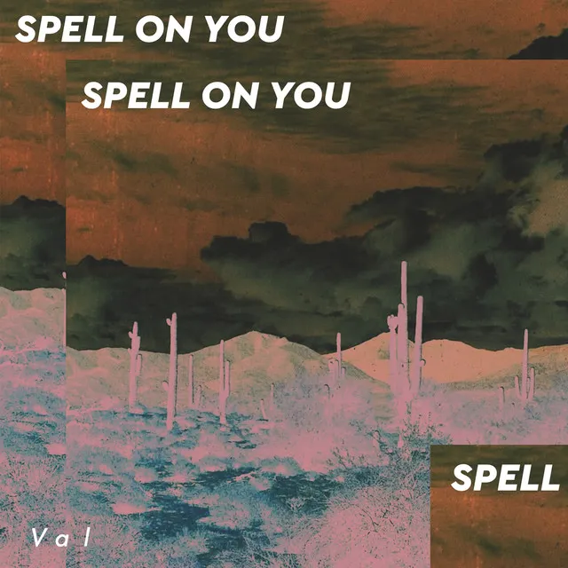 Spell on You