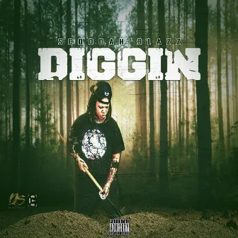 Diggin by Scoodah Blazz