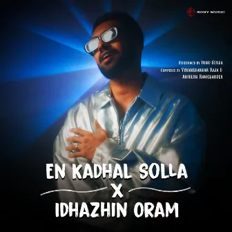 En Kadhal Solla X Idhazhin Oram by Inno Genga