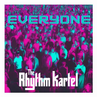 Everyone by The Rhythm Kartel