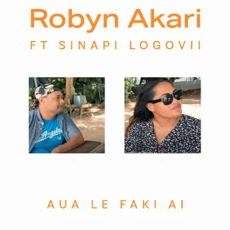 Aua Le Faki Ai by Robyn Akari