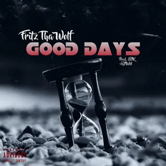 Good Days by Fritz THA Wolf