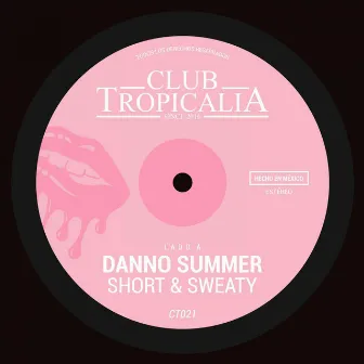 Short & Sweaty by Danno Summer