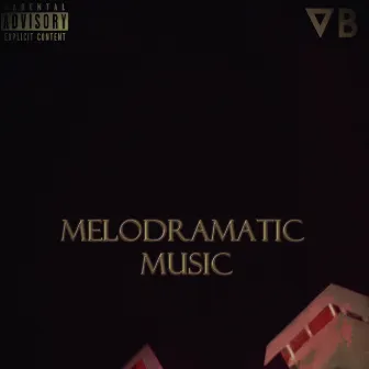 Melodramtic Music by VB Versatile Beats