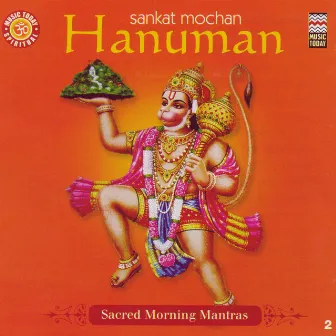 Sankat Mochan Hanuman - Sacred Morning Mantras by Rajan Mishra