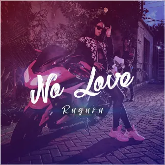 No Love by Ruguru