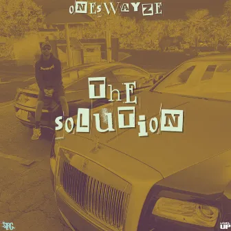 The Solution by One Swayze