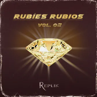 Rubíes Rubios Vol. 02 by RepliK