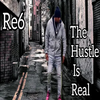 The Hustle Is Real by Re6