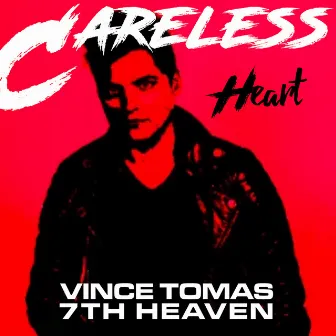 Careless Heart (7th Heaven Remix) by Vince Tomas