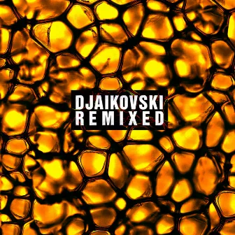 Remixed by Djaikovski