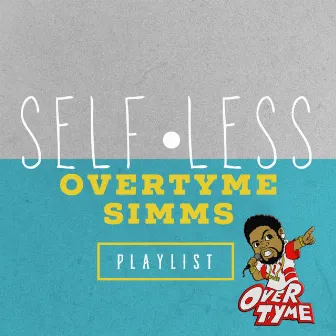 Selfless (Playlist) by OverTyme Simms