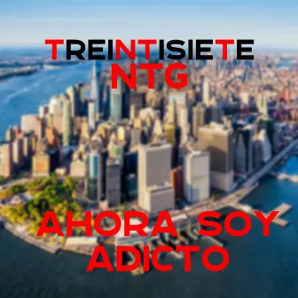 Ahora Soy Adicto by Treintisiete