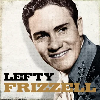 Lefty Frizzell by Lefty Frizzell