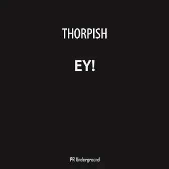 Ey ! by Thorpish