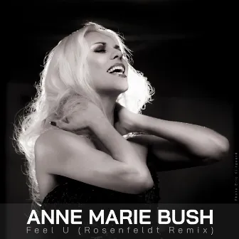 Feel U (Rosenfeldt Remix) by Anne Marie Bush