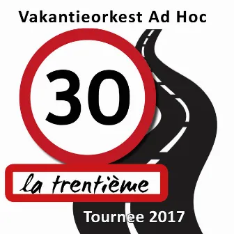 La Trentième (Tournee 2017) [Live] by Vakantieorkest Ad Hoc