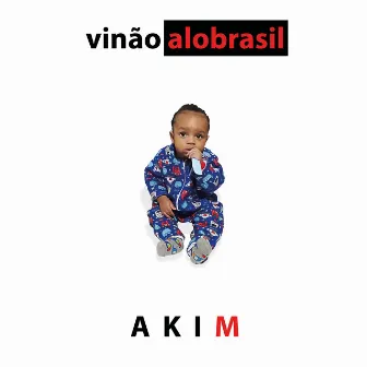 Akim by Vinão Alobrasil