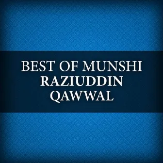 Best of Munshi Raziuddin Qawwal by Fareed Ayaz Abu Muhammad Qawwal