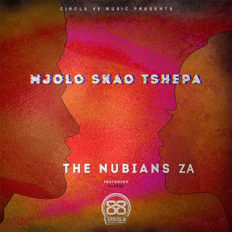 Mjolo Skao Tshepa by The Nubians ZA