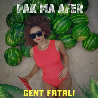 Pak Ma Afer by Gent Fatali