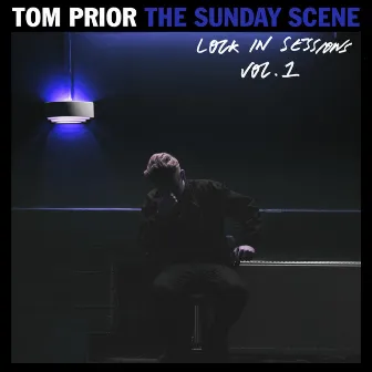 The Sunday Scene (Lock In Sessions Vol.1) by Tom Prior