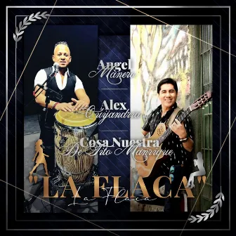 Quebranta La Flaca (Cosa Nuestra) by Angel Manero Songs