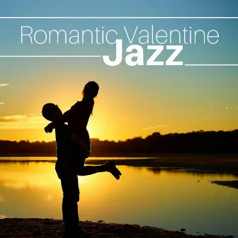 Romantic Valentine Jazz - The Most Romantic Music for Making Love by Saint Valentine Instrumental Piano Music