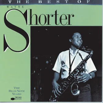 The Best Of Wayne Shorter by Wayne Shorter