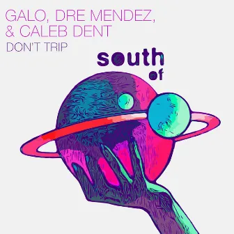 Don't Trip by Caleb Dent