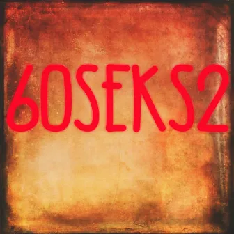 60SEKS2 by Lil Khief