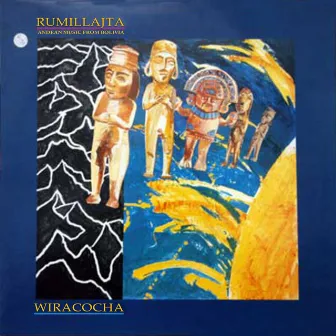 Wiracocha (Andean Music From Bolivia) by Rumillajta