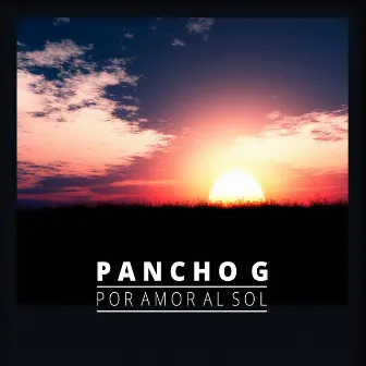 Por Amor Al Sol by Pancho G