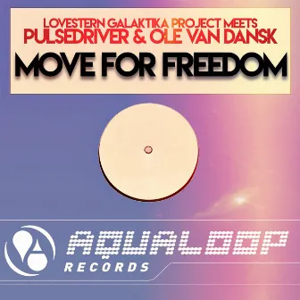 Move for Freedom (Ole van Dansk, Slobodan Petrovic jun.) by Lovestern Galaktika Project