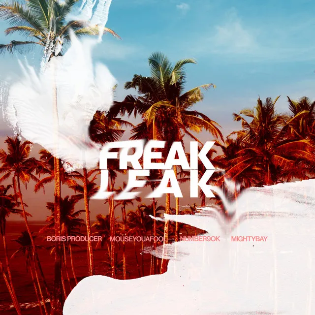 Freak Leak