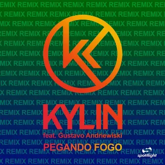 Pegando Fogo (Remixes) by Kylin