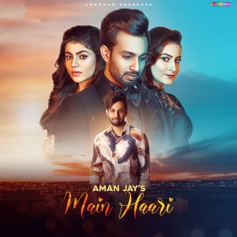 Main Haari by Aman Jay