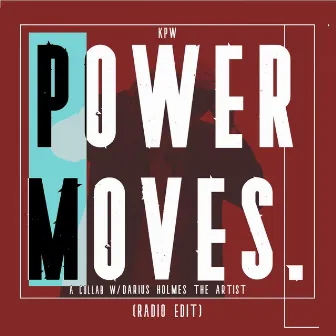 Power Moves (Radio Edit) by KPW