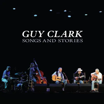 Songs And Stories by Guy Clark