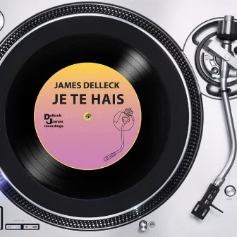 Je te hais by James Delleck