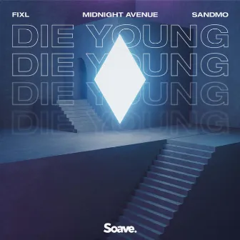 Die Young by FIXL