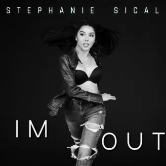 I'm OUT by Stephanie Sical