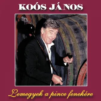 Lemegyek A Pince Fenekére by Koós János