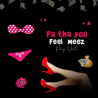 Fa tha You Feel Meez by Pay Nate