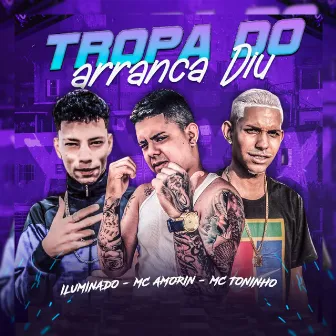 Tropa do Arranca Diu by Mc Amorin