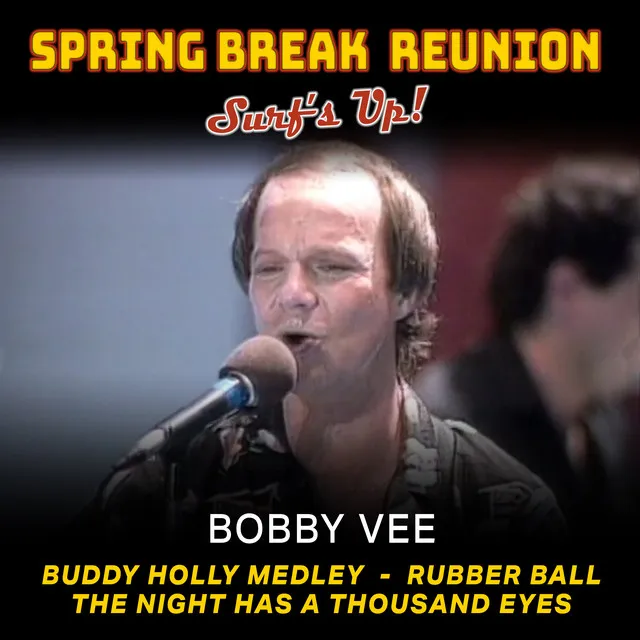 Spring Break Reunion: Surf's Up'- Live (Buddy Holly Medley; Rubber Ball; The Night Has A 1,000 Eyes)