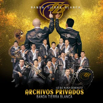 Archivos Privados by Banda Tierra Blanca