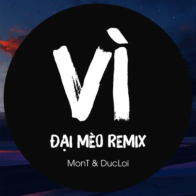 Vì - Đại Mèo Remix