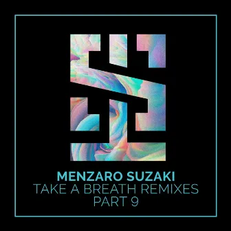 Take a Breath (Remixes) Part 9 by Menzaro Suzaki